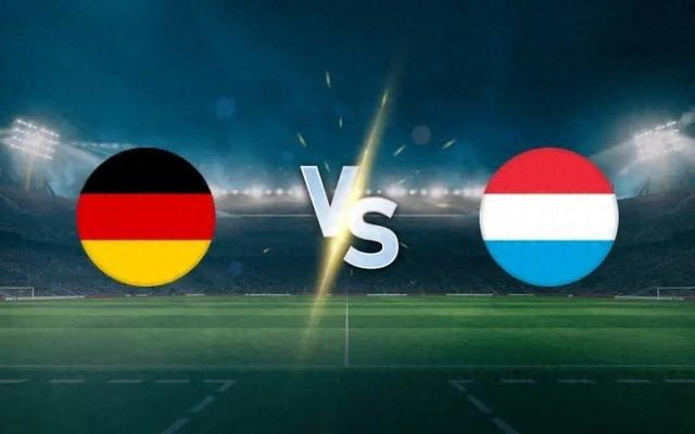 德国迎战卢森堡！世预赛小组赛燃爆A组战火