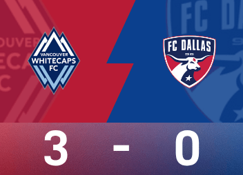 温哥华白浪3-0血洗达拉斯FC，美职联1/8决赛首回合震撼开场