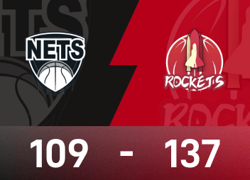 NBA常规赛137-108！火箭碾压篮网，伊森22分5板5助成隐形教练