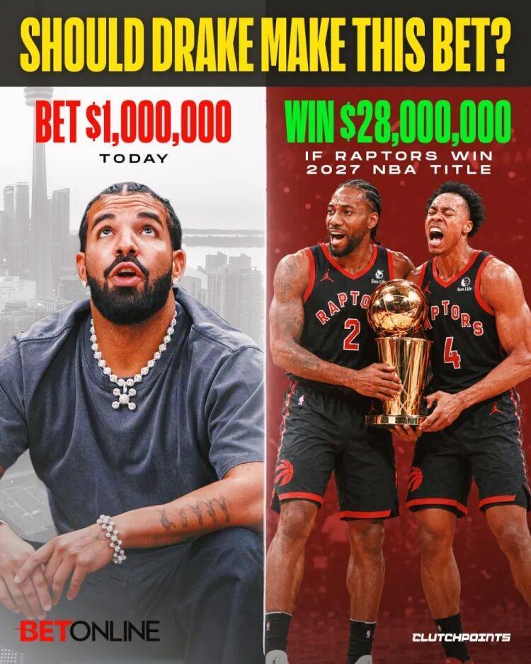 Drake豪掷100万美元押多伦多猛龙夺冠 为爱发电赌2027年NBA总冠军