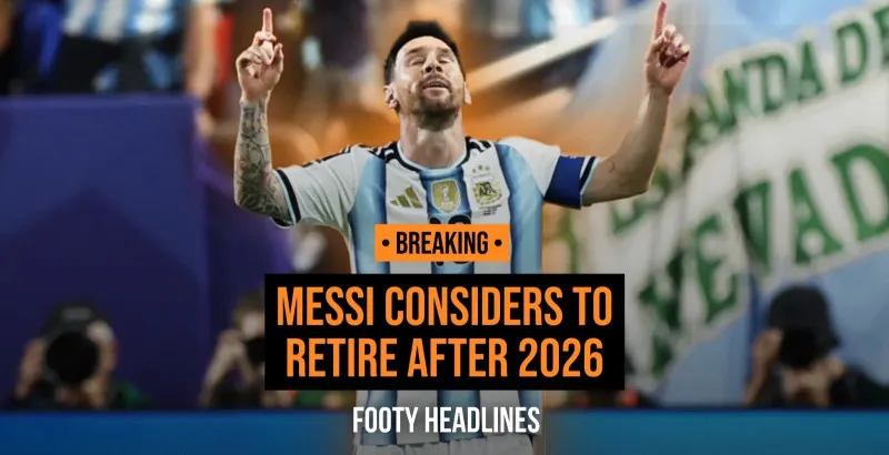 梅西考虑2026年底退役,迈阿密国际合同至2028年