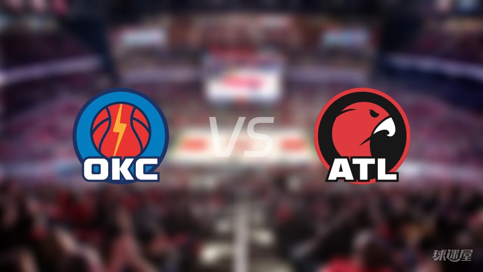 NBA季前赛雷霆vs老鹰伤病名单公布：双方多人出战成疑