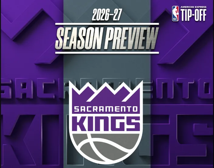 NBA官方发布萨克拉门托国王2026-27赛季前瞻：主力回归+埃卡夫掌控进攻